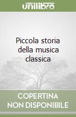 Piccola storia della musica classica