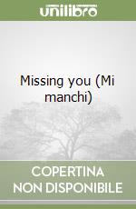 Missing you (Mi manchi) libro