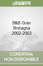 B&B Gran Bretagna 2002-2003 libro