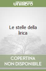 Le stelle della lirica libro