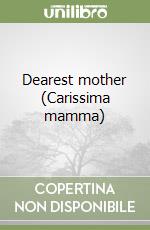 Dearest mother (Carissima mamma) libro