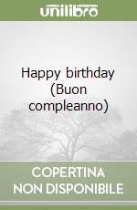 Happy birthday (Buon compleanno) libro