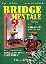 Bridge mentale. Tecniche, esercizi e allenamento per vincere libro