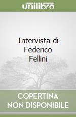 Intervista di Federico Fellini libro