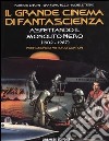 Il grande cinema di fantascienza. Vol. 2: Aspettando il monolito nero (1902-1967) libro