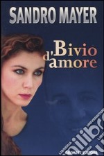 Bivio d'amore libro