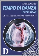 Tempo di danza (1978-2003) libro usato