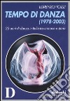 Tempo di danza (1978-2003) libro