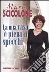 La mia casa è piena di specchi libro