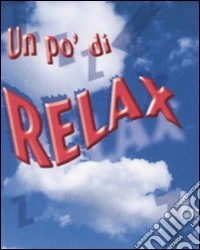 Un po' di relax! libro