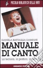 Manuale di canto. La tecnica, la pratica, la postura