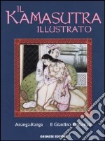 Il kamasutra illutrato-Ananga Ranga-Il giardino profumato. Ediz. illustrata libro