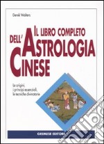 Il libro completo dell'astrologia cinese