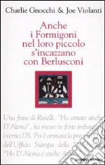 Anche i Formigoni nel loro piccolo s'incazzano con Berlusconi libro