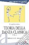 Teoria della danza classica. Vol. 2: Analisi strutturale-anatomica libro di Pappacena Flavia
