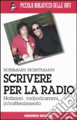 Scrivere per la radio. Notiziari, radiogrammi, intrattenimento libro