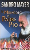 Il miracolo di Padre Pio libro