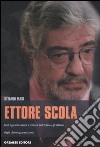 Ettore Scola. Uno sguardo acuto e ironico sull'Italia e gli italiani degli ultimi quarant'anni libro di Masi Stefano