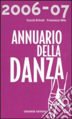 Annuario della danza 2006-2007 libro