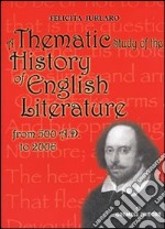 A Thematic study of the history of english literature. From 500 A.D. to 2000