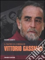 Il teatro e il cinema di Vittorio Gassman libro