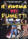 Il cinema dei fumetti. Dalle origini a Superman Returns libro