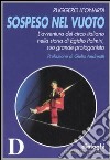 Sospeso nel vuoto. L'avventura del circo italiano nella storia di Egidio Palmiri, suo grande protagonista libro