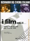 Dizionario del cinema italiano. I film. Vol. 2: Tutti i film italiani dal 1945 al 1959 libro