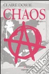Chaos libro di Dowie Claire