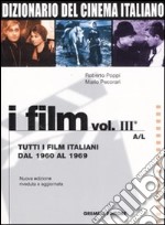 Dizionario del cinema italiano. I film. Vol. 3/1: Tutti i film italiani dal 1960 al 1969. A-L libro