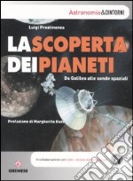 La scoperta dei pianeti. Da Galileo alle sonde spaziali. Ediz. illustrata