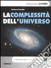 La complessità dell'universo. Ediz. illustrata libro di Romano Giuliano