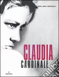 Claudia Cardinale. Ediz. illustrata
