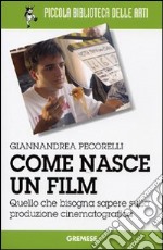 Come nasce un film. Quello che bisogna sapere sulla produzione cinematografica