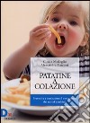 Patatine a colazione. Prevenire e combattere il sovrappeso dei nostri bambini libro