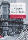 La storia del «Messaggero». Il più grande quotidiano di Roma dalla suafondazione a oggi libro di Costantini Costanzo