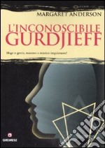 L'inconoscibile Gurdjieff libro