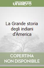 La Grande storia degli indiani d'America