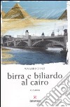 Birra e biliardo al Cairo libro di Ghali Waguih