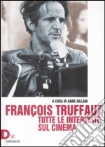 François Truffaut. Tutte le interviste sul cinema libro