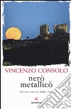 Nerò metallicò. Un racconto con dodici finali libro