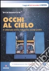 Occhi al cielo. Il telescopio: storia, evoluzione, consigli pratici libro di Sassone Corsi Emilio