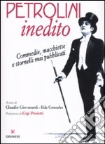 Petrolini inedito. Commedie, macchiette e stornelli mai pubblicati libro