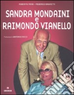 Sandra Mondaini e Raimondo Vianello. Ediz. illustrata