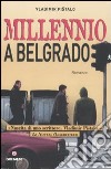 Millennio a Belgrado libro