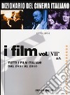 Dizionario del cinema italiano. I film. Vol. 7/1: Tutti i film italiani dal 2001 al 2010. A-L libro