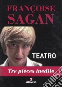 Teatro. Tre pieces inedite