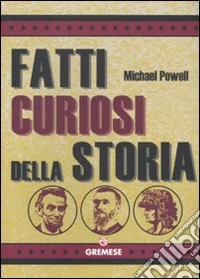Fatti curiosi della storia