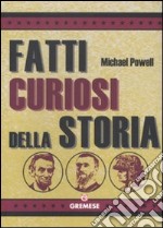 Fatti curiosi della storia libro