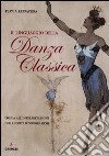 Il linguaggio della danza classica. Guida all'interpretazione delle fonti iconografiche libro di Pappacena Flavia